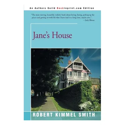 "Jane's House" - "" ("Smith Robert Kimmel")