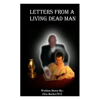 "Letters From A Living Dead Man" - "" ("Barker Elsa")