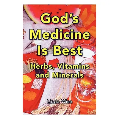 "God's Medicine Is Best" - "" ("Wise Linda")