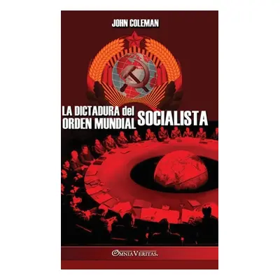 "La dictadura del orden mundial socialista" - "" ("Coleman John")