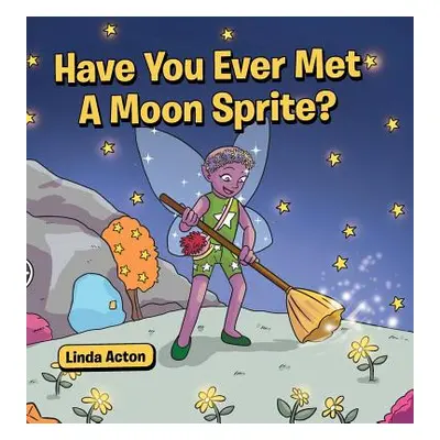 "Have You Ever Met A Moon Sprite?" - "" ("Acton Linda")