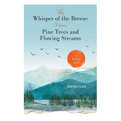 "The Whisper of the Breeze from Pine Trees and Flowing Streams" - "" ("Nam Jishim")