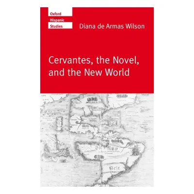 "Cervantes, the Noval, and the New World" - "" ("Wilson Diana de Armas")