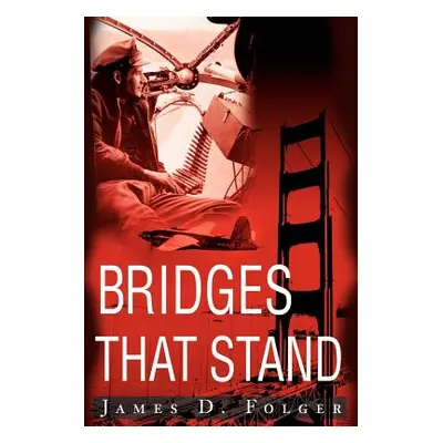 "Bridges That Stand" - "" ("Folger James D.")