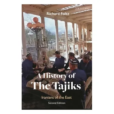 "A History of the Tajiks: Iranians of the East" - "" ("Foltz Richard")