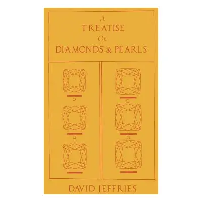 "A Treatise on Diamonds & Pearls" - "" ("Jeffries David")