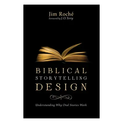 "Biblical Storytelling Design" - "" ("Roch Jim")