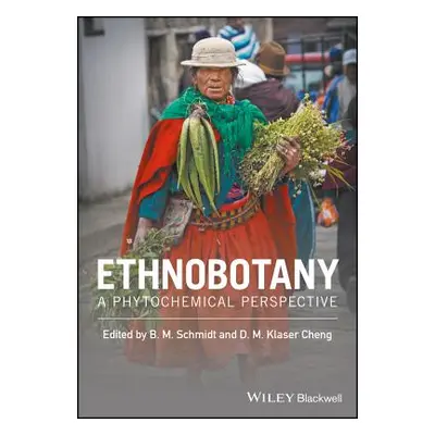 "Ethnobotany: A Phytochemical Perspective" - "" ("Schmidt Barbara M.")