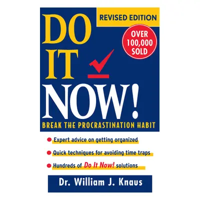 "Do It Now!: Break the Procrastination Habit" - "" ("Knaus William J.")