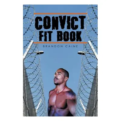 "Convict Fit Book" - "" ("Caine Brandon")