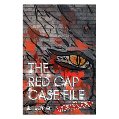 "The Red Cap Case File: Remixed" - "" ("Lane L.")