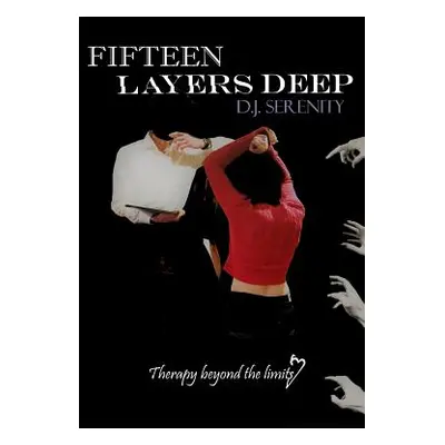 "Fifteen Layers Deep" - "" ("Serenity D. J.")