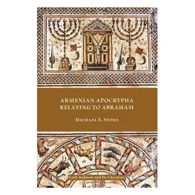 "Armenian Apocrypha Relating to Abraham" - "" ("Stone Michael E.")