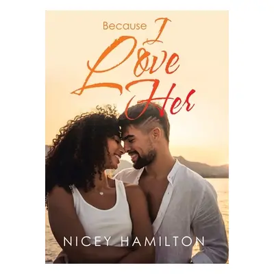 "Because I Love Her" - "" ("Hamilton Nicey")