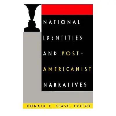 "National Identities and Post-Americanist Narratives" - "" ("Pease Donald E.")