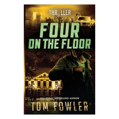 "Four on the Floor: A John Tyler Thriller" - "" ("Fowler Tom")