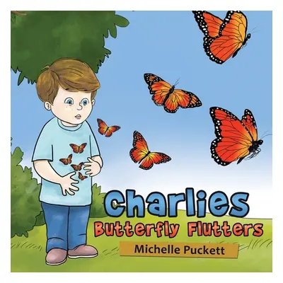 "Charlies Butterfly Flutters" - "" ("Puckett Michelle")