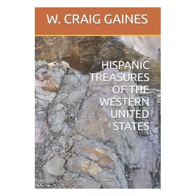 Hispanic Treasures of the Western United States (Gaines W. Craig)