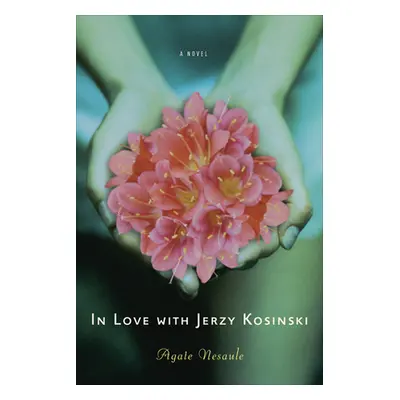 "In Love with Jerzy Kosinski" - "" ("Nesaule Agate")