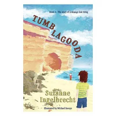 "Tumblagooda: The story of a strange lost thing" - "" ("Ingelbrecht Suzanne")