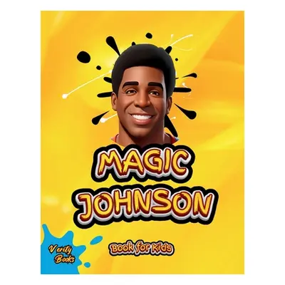 "Magic Johnson Book for Kids: The biography of the Hall of Famer Magic Johnson" for young genius