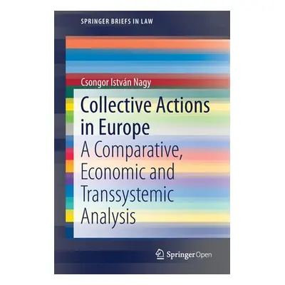 "Collective Actions in Europe: A Comparative, Economic and Transsystemic Analysis" - "" ("Nagy C