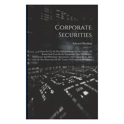 "Corporate Securities: A Chart For Use In The Determination Of The Vaildity Of Bonds And Trust D