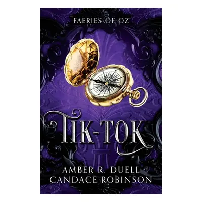 "Tik-Tok (Faeries of Oz, 4)" - "" ("Duell Amber R.")