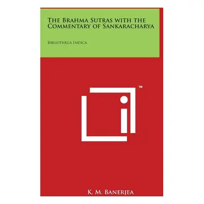 "The Brahma Sutras with the Commentary of Sankaracharya: Bibliotheca Indica" - "" ("Banerjea K. 