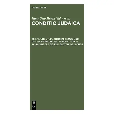 "Judentum, Antisemitismus Und Deutschsprachige Literatur Vom 18. Jahrhundert Bis Zum Ersten Welt