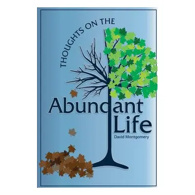 "Thoughts on the Abundant Life" - "" ("Montgomery David")