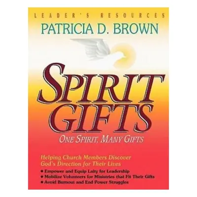 "Spirit Gifts Leader's Resources" - "" ("Brown Patricia D.")