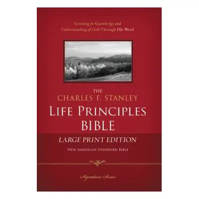 "Charles F. Stanley Life Principles Bible-NASB-Large Print" - "" ("Stanley Charles F.")