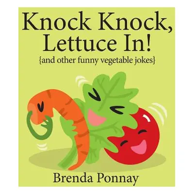 "Knock Knock, Lettuce In!" - "" ("Ponnay Brenda")