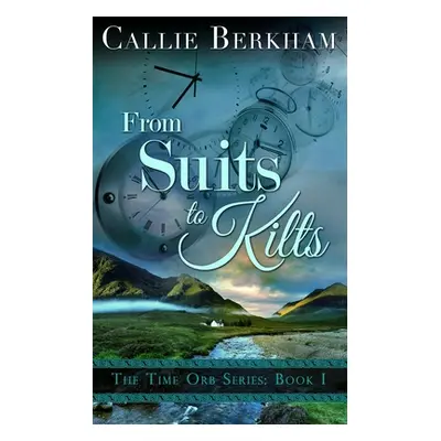 "From Suits to Kilts" - "" ("Berkham Callie")