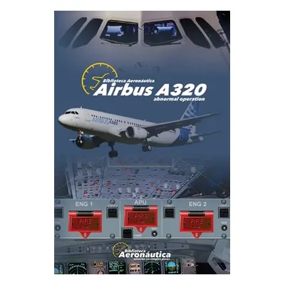 "Airbus A320: Abnormal Operation" - "" ("Conforti Facundo")