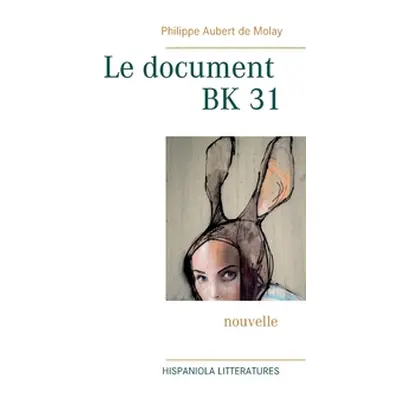 "Le document BK 31" - "" ("Aubert de Molay Philippe")