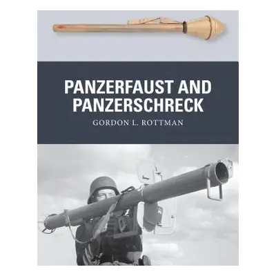 "Panzerfaust and Panzerschreck" - "" ("Rottman Gordon L.")