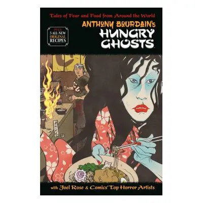 "Anthony Bourdain's Hungry Ghosts" - "" ("Bourdain Anthony")