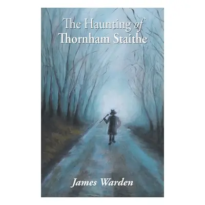 "The Haunting of Thornham Staithe" - "" ("Warden James")