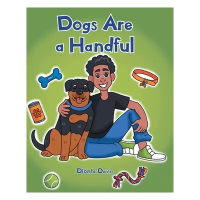 "Dogs Are a Handful" - "" ("Davis Dionte")