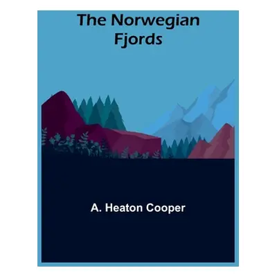 "The Norwegian Fjords" - "" ("Heaton Cooper A.")