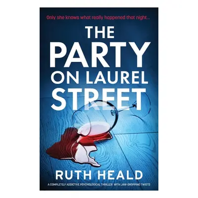 "The Party on Laurel Street: A completely addictive psychological thriller with jaw-dropping twi