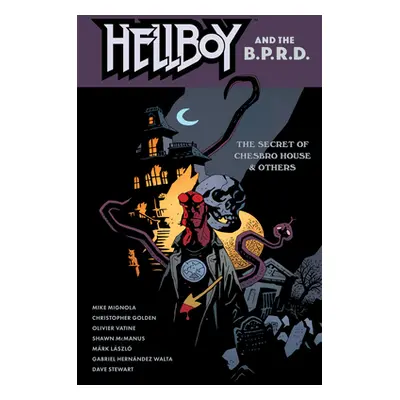 "Hellboy and the B.P.R.D.: The Secret of Chesbro House & Others" - "" ("Mignola Mike")