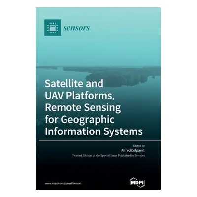 "Satellite and UAV Platforms, Remote Sensing for Geographic Information Systems" - "" ("Colpaert