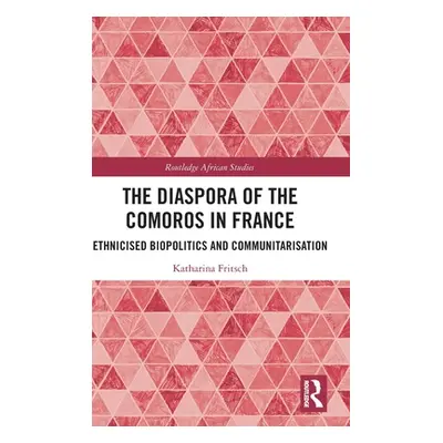 "The Diaspora of the Comoros in France: Ethnicised Biopolitics and Communitarisation" - "" ("Fri