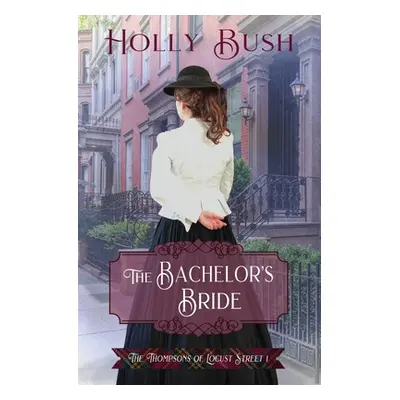 "The Bachelor's Bride" - "" ("Bush Holly")