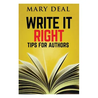 "Write It Right: Tips For Authors" - "" ("Deal Mary")