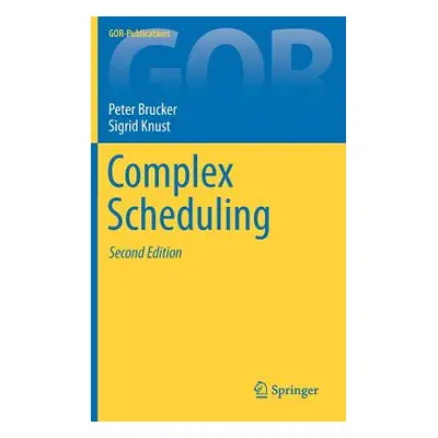 "Complex Scheduling" - "" ("Brucker Peter")