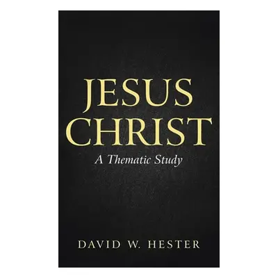 "Jesus Christ" - "" ("Hester David W.")